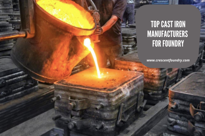 Top Cast Iron Manufacturers For Foundry Crescent Foundry