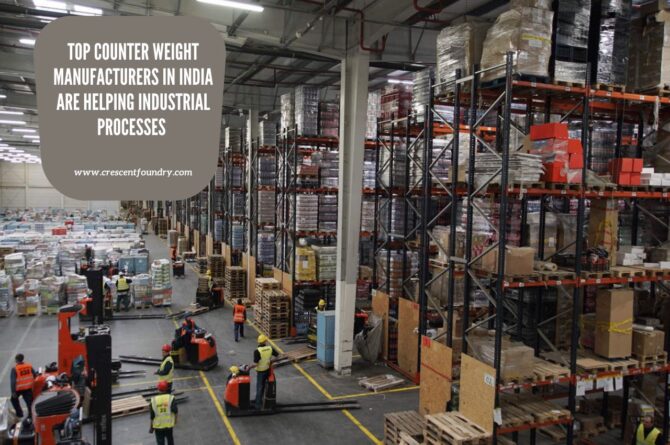 Top Counter Weight Manufacturers In India Are Helping Industrial Processes