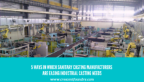 5 Ways In Which Sanitary Casting Manufacturers Are Easing Industrial Casting Needs